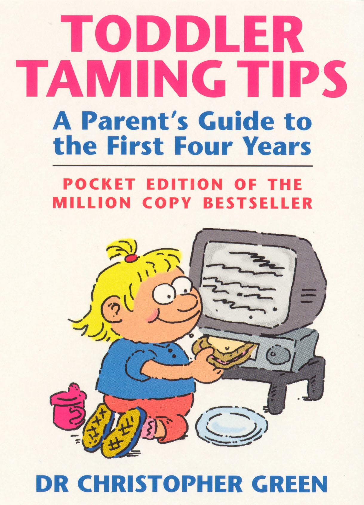 LEAD Technologies Inc. V1.01 Toddler Taming Tips: A Parent's Guide to the First Four Years - Pocket Edition