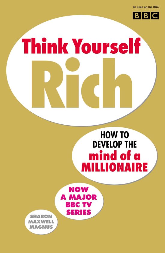 Think Yourself Rich: Discover your millionaire potential
