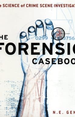 Forensic Casebook: The Science of Crime Scene Investigation