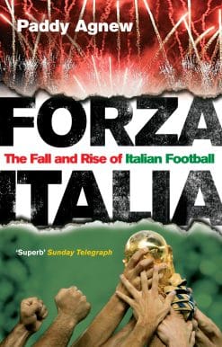 Forza Italia: The Fall and Rise of Italian Football