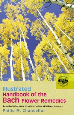 Illustrated Handbook Of The Bach Flower Remedies