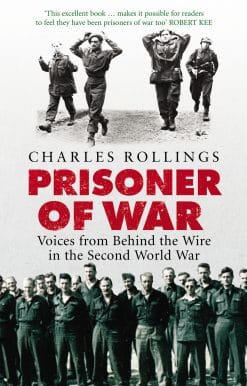 Prisoner Of War: Voices from Behind the Wire in the Second World War