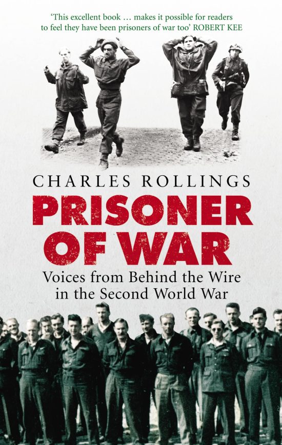 Prisoner Of War: Voices from Behind the Wire in the Second World War