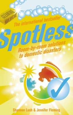 Spotless: Room-by-Room Solutions to Domestic Disasters