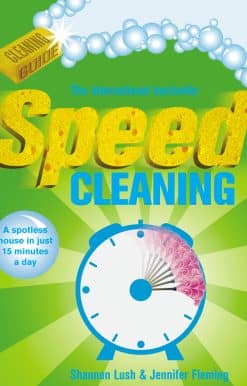 Speed Cleaning: A Spotless House in Just 15 Minutes a Day