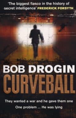 Curveball: Spies, Lies and the Man Behind Them:  The Real Reason America Went to War in Iraq