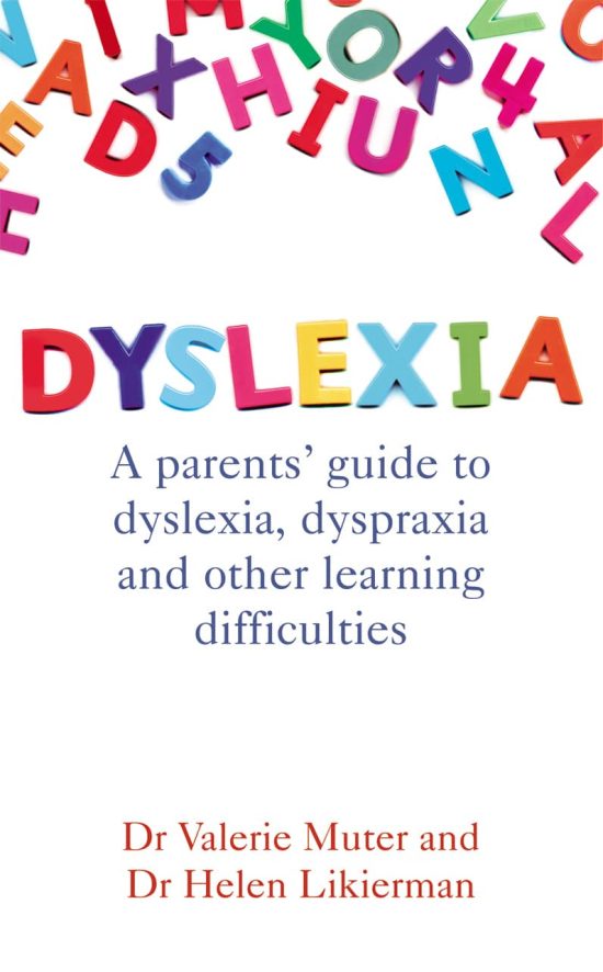 Dyslexia: A parents' guide to dyslexia, dyspraxia and other learning difficulties