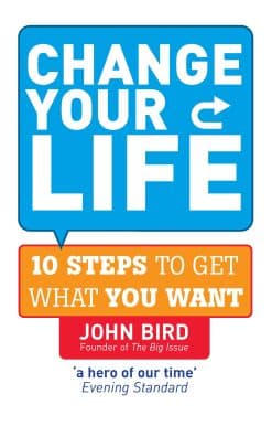 Change Your Life: 10 steps to get what you want