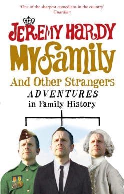 My Family and Other Strangers: Adventures in Family History