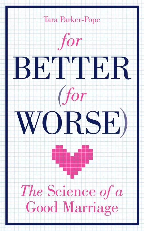 For Better (For Worse): The Science of a Good Marriage