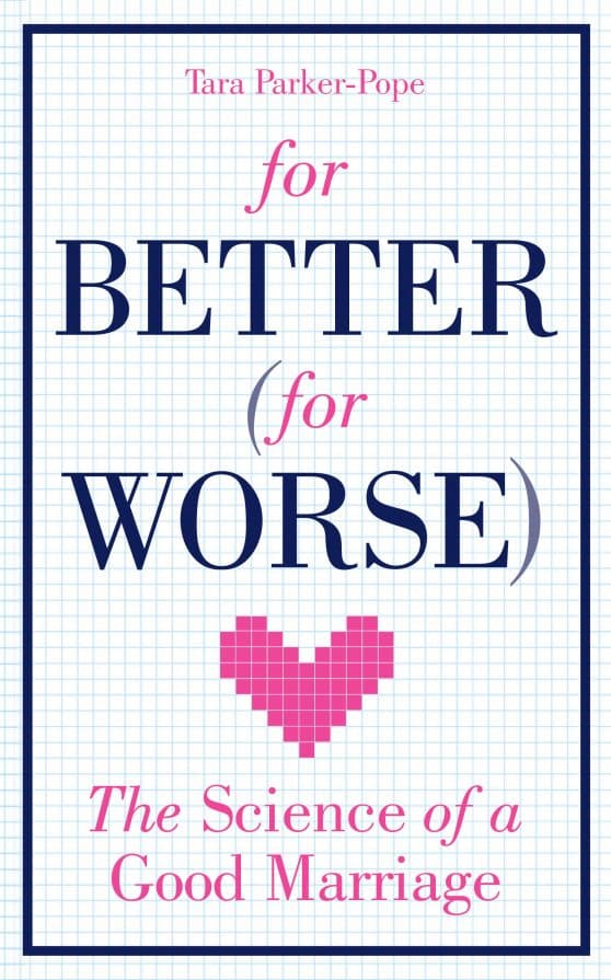 For Better (For Worse): The Science of a Good Marriage