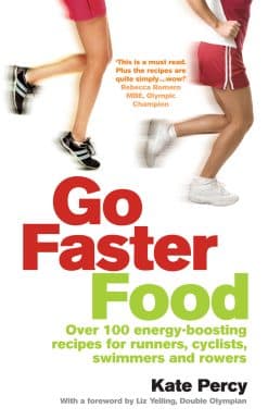Go Faster Food: Over 100 energy-boosting recipes for runners, cyclists, swimmers and rowers