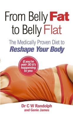 From Belly Fat to Belly Flat: The Medically Proven Diet to Reshape Your Body