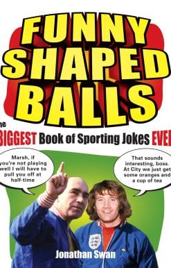 Funny Shaped Balls: The Biggest Book of Sporting Jokes Ever