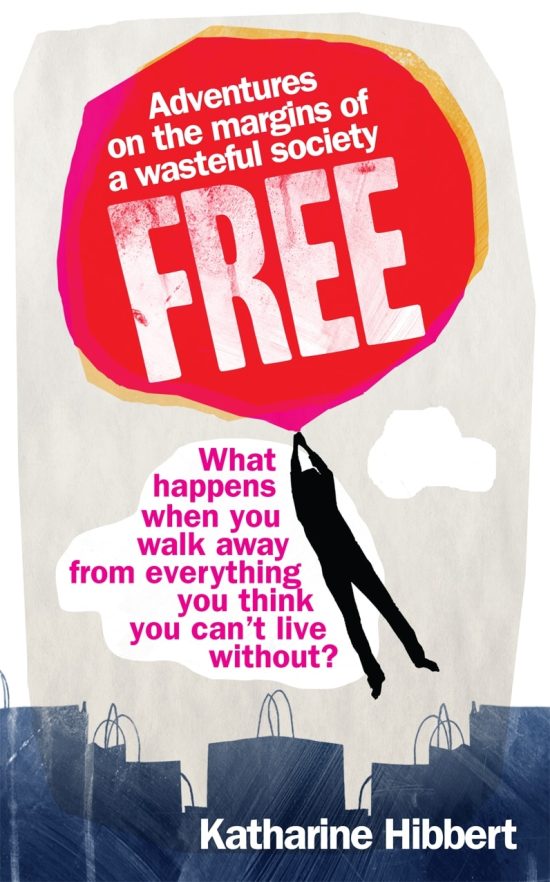Free: Adventures on the margins of a wasteful society