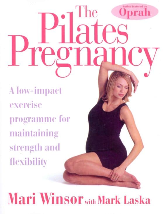 The Pilates Pregnancy: A low-impact excercise programme for maintaining strength and flexibility