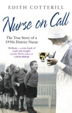 Nurse On Call: The True Story of a 1950s District Nurse