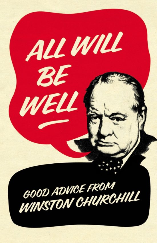 All Will Be Well: Good Advice from Winston Churchill
