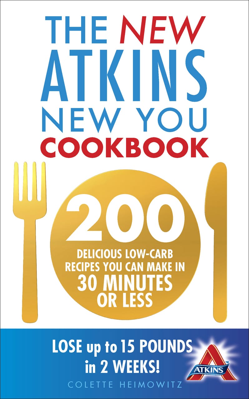 LEAD Technologies Inc. V1.01 The New Atkins New You Cookbook: 200 delicious low-carb recipes you can make in 30 minutes or less