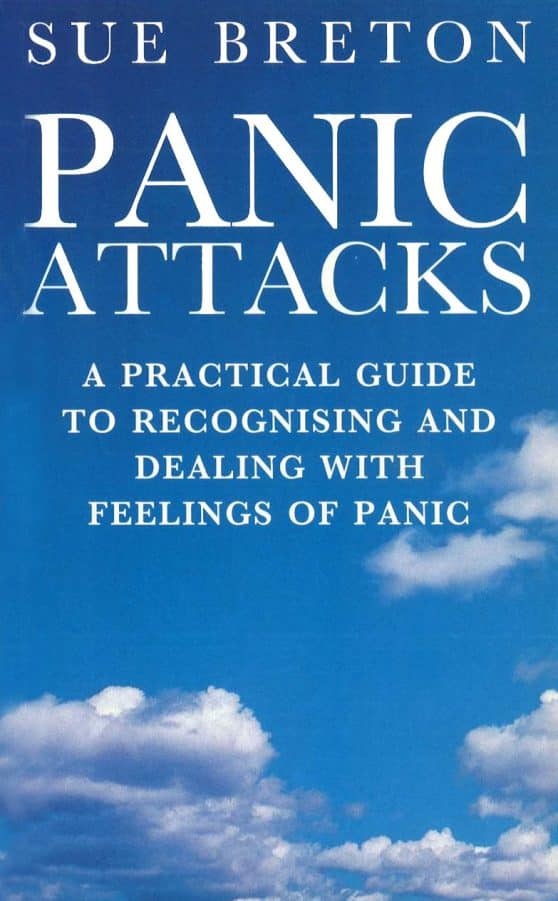 Panic Attacks: A Practical Guide to Recognising and Dealing With Feelings of Panic