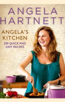 Angela's Kitchen: 200 Quick and Easy Recipes