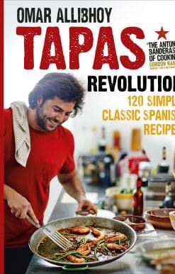 Tapas Revolution: 120 Simple Classic Spanish Recipes