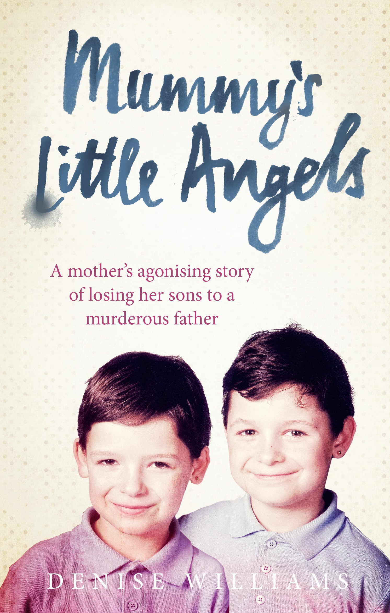 LEAD Technologies Inc. V1.01 Mummy’s Little Angels: A mother’s agonising story of losing her sons to a murderous father