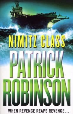 Nimitz Class: a fast, sharply-focused, engine-driven action thriller that you won’t be able to stop reading…