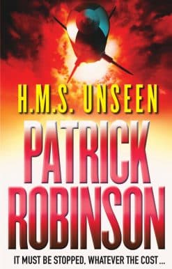 HMS Unseen: a horribly compelling and devastatingly gripping action thriller - one hell of a ride…
