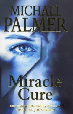 Miracle Cure: a heart-poundingly tense and dramatic medical thriller that will get your pulse racing…