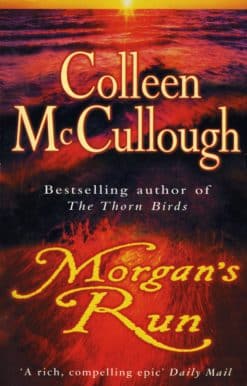 Morgan's Run: a breathtaking and absorbing family saga from the international bestselling author of The Thorn Birds