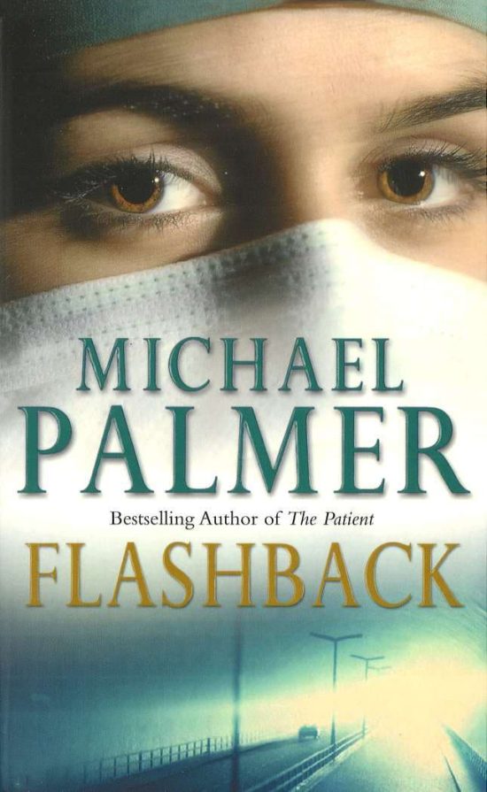 Flashback: an intensely gripping and spine-tingling medical thriller that you won’t be able to put down. A real edge-of-your-seat ride!