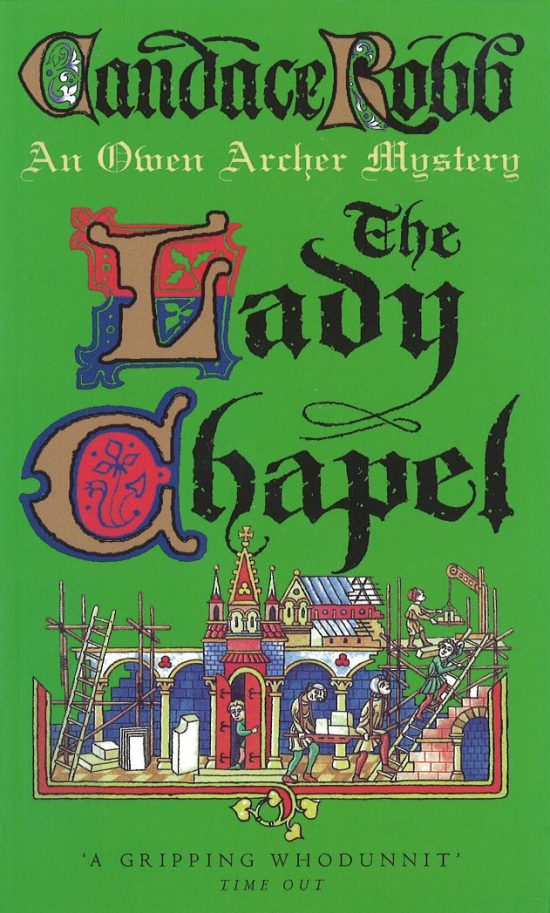 The Lady Chapel: (The Owen Archer Mysteries: book II): an unmissable and unputdownable medieval murder mystery set in York.  Perfect to settle down with!