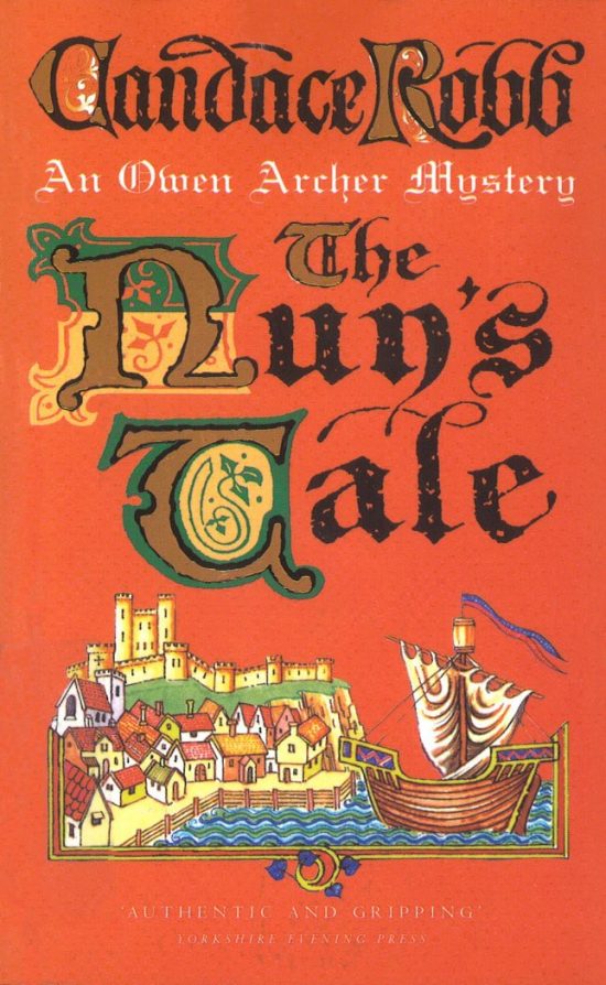 The Nun's Tale: (The Owen Archer Mysteries: book III): an evocative and enthralling historical mystery set in Medieval York that will have you gripped from page one…