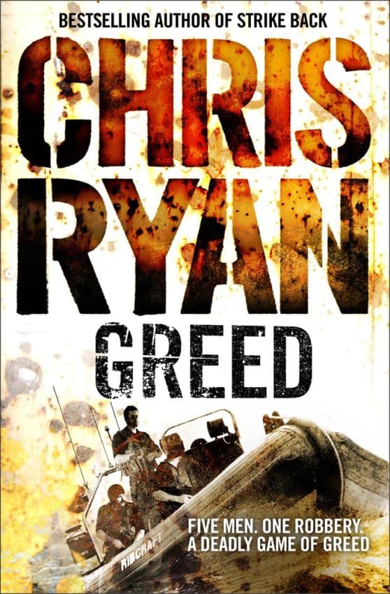 Greed: (a Matt Browning novel): a deadly, adrenalin-fuelled thriller from multi-bestselling author Chris Ryan