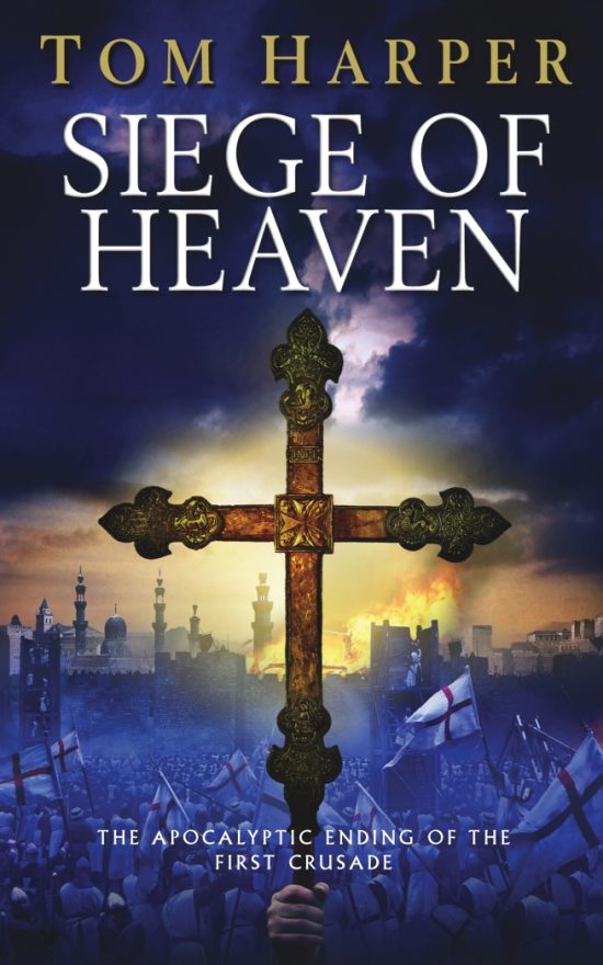 Siege of Heaven: (The Crusade Trilogy: III): a powerful, fast-paced and exciting adventure steeped in the atmosphere of the First Crusade