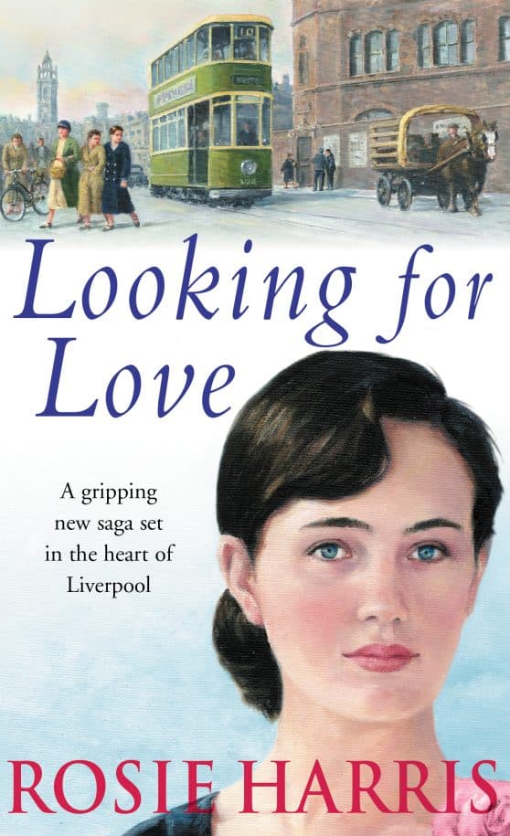 Looking For Love: a dramatic page-turner set in the heart of Liverpool from much-loved and bestselling saga author Rosie Harris