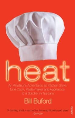 Heat: An Amateur’s Adventures as Kitchen Slave, Line Cook, Pasta-maker and Apprentice to a Butcher in Tuscany