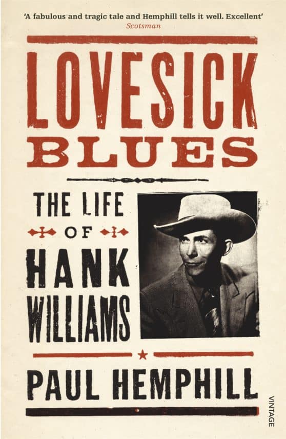 Lovesick Blues: The Life of Hank Williams