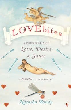 Lovebites: A Cornucopia of Love, Desire & Sauce