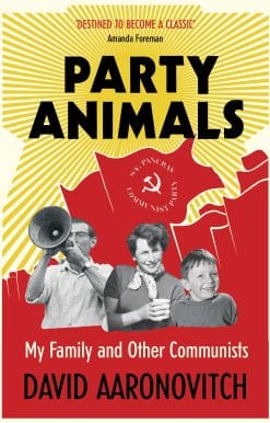 Party Animals: My Family and Other Communists