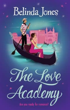 The Love Academy: lessons in love Italian style from bestselling author Belinda Jones