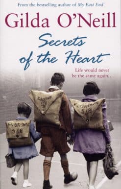 Secrets of the Heart: a spellbinding saga about life in the East End during the Second World War from the bestselling author Gilda O’Neill