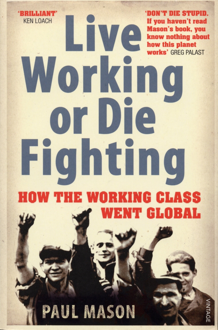 LEAD Technologies Inc. V1.01 Live Working or Die Fighting: How The Working Class Went Global