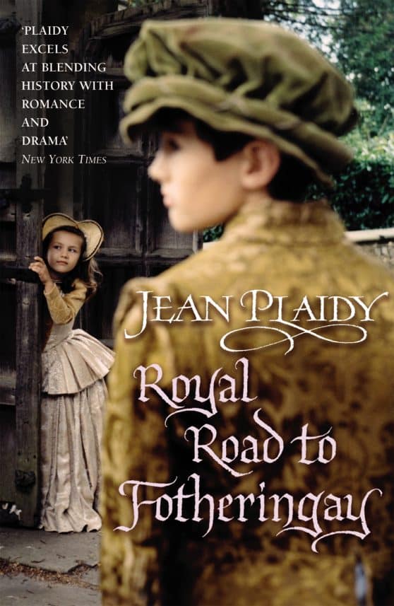 Royal Road to Fotheringay: (Mary Stuart: Book 1): the enthralling and engrossing story of one of history’s most mysterious of monarchs from the Queen of British historical fiction