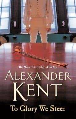 To Glory We Steer: (The Richard Bolitho adventures: 7): more exciting action on the open waves from the master storyteller of the sea