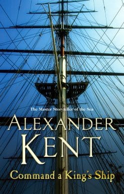 Command A King's Ship: (The Richard Bolitho adventures: 8): an enthralling and exciting Bolitho adventure from the master storyteller of the sea.  You’ll want to dive right in!