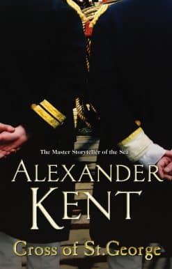 Cross Of St George: (The Richard Bolitho adventures: 24):  an all-action naval adventure on the high seas from the master storyteller of the sea