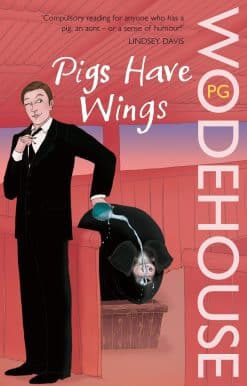 Pigs Have Wings: (Blandings Castle)
