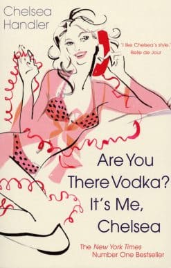 Are you there Vodka? It's me, Chelsea